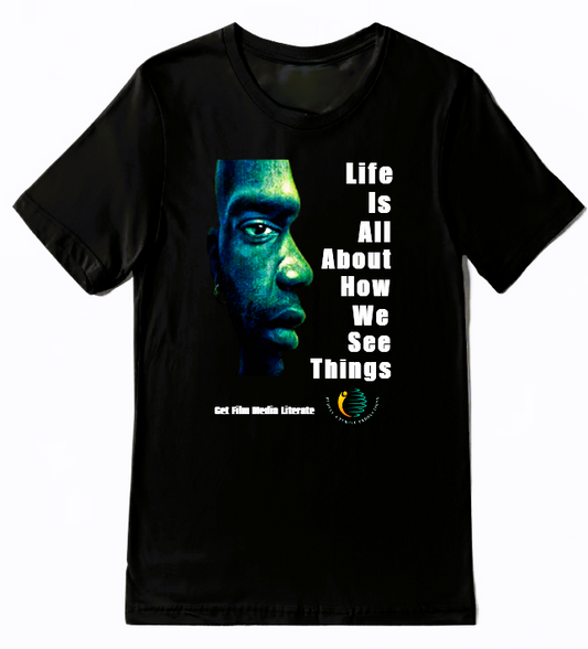 Life About How We See It T-Shirt